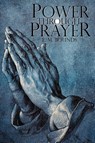 Power Through Prayer - Edward M Bounds ; E M Bounds - 9781940177069