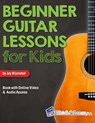 Beginner Guitar Lessons for Kids Book with Online Video and Audio Access - Jay Wamsted - 9781940301556