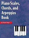 Piano Scales, Chords, and Arpeggios Book - Peter Vogl - 9781940301778