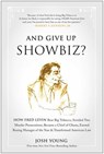 And Give Up Showbiz? - Josh Young - 9781940363417