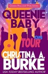 Queenie Baby: On Tour - Christina A. Burke - 9781940371245
