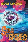 Song of Spores - Bogi Takács - 9781940372754