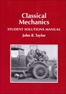 Classical Mechanics Student Solutions Manual - John R Taylor - 9781940380032