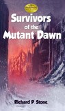 Survivors of the Mutant Dawn - Richard Stone - 9781940385358