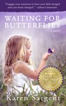 Waiting for Butterflies - Karen Sargent - 9781940442204