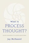 What Is Process Thought? - Jay McDaniel - 9781940447506