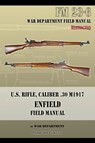 U.S. Rifle, Caliber .30 M1917 Enfield - War Department - 9781940453149