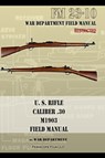 U.S. Rifle, Caliber .30, M1903 Basic Field Manual - War Department - 9781940453637