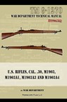 U.S. RIfles, Cal. 30, M1903, M1903A1, M1903A3, M1903A4 - War Department - 9781940453651