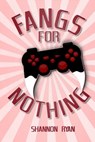 Fangs for Nothing - Shannon Ryan - 9781940509099