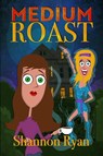 Medium Roast - Shannon Ryan - 9781940509372
