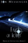 Fall of Icarus (Brink of Distinction book #2) - Jon Messenger - 9781940534060