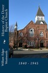History of the Dover Baptist Church: 1840 - 1945 - WENTWORTH,  William Edgar - 9781940609638
