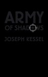 Army of Shadows - Joseph Kessel - 9781940625225
