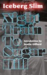 Night Train to Sugar Hill - Iceberg Slim - 9781940625294