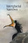 Interglacial Narrows - Pierre Joris - 9781940625577
