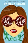 Take Your Medicine - Pamela Crane - 9781940662442