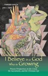 I Believe in a God Who is Growing - John R. Mabry - 9781940671659