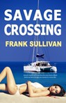 Savage Crossing - Frank Sullivan - 9781940707570