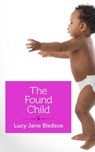 The Found Child - Lucy Jane Bledsoe - 9781940838281