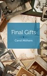 Final Gifts - Carol Mithers - 9781940838793