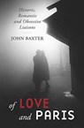 Of Love and Paris - John Baxter - 9781940842721