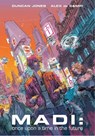 Madi: Once Upon a Time in the Future - DE CAMPI,  Alex ; Jones, Duncan ; Z2 Comics - 9781940878454