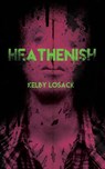 Heathenish - Kelby Losack - 9781940885384