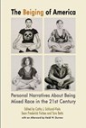 The Beiging of America, Personal Narratives about Being Mixed Race in the 21st Century - Cathy J. Schlund-Vials ; Sean Frederick Forbes ; Tara Betts - 9781940939551