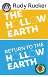 The Hollow Earth & Return to the Hollow Earth - Rudy Rucker - 9781940948362