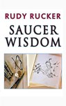 Saucer Wisdom - Rudy Rucker - 9781940948430