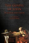 The Gospel of John in Greek and Latin: A Comparative Intermediate Reader: Greek and Latin Text with Running Vocabulary and Commentary - HAYES,  Edgar Evan - 9781940997926