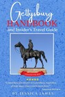 Gettysburg Handbook and Insider's Travel Guide - Jessica James - 9781941020487