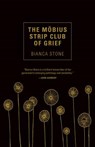 The Mobius Strip Club of Grief - Bianca Stone - 9781941040850