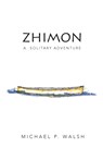 Zhimon - Michael P Walsh - 9781941052358