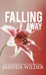 Falling Away - Jasinda Wilder - 9781941098196