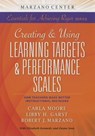 Creating & Using Learning Targets & Performance Scales - Carla Moore ; Libby H. Garst ; Robert J. Marzano - 9781941112014