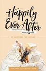 Happily Ever After - Dr John Piper ; Francis Chan ; Nancy DeMoss Wolgemuth - 9781941114230