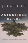 Astonished by God - John Piper - 9781941114551