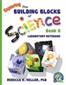 Exploring the Building Blocks of Science Book 6 Laboratory Notebook - Rebecca W Keller - 9781941181140