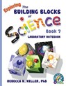 Exploring the Building Blocks of Science Book 7 Laboratory Notebook - Rebecca W Keller - 9781941181188