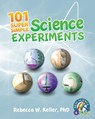 101 Super Simple Science Experiments - Rebecca W. Keller - 9781941181270