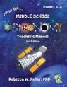 Focus On Middle School Astronomy Teacher's Manual 3rd Edition - Rebecca W Keller - 9781941181478