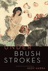 Under Brushstrokes - Hedy Habra - 9781941209233