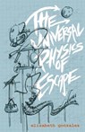 The Universal Physics of Escape - Elizabeth Gonzalez - 9781941209318