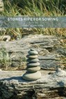 Stones Ripe for Sowing - Libby Bernardin - 9781941209851