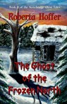 The Ghost of the Frozen North - Roberta Hoffer - 9781941278079