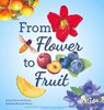 From Flower to Fruit - Richard Konicek-Moran ; Kathleen Konicek-Moran - 9781941316344