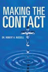 Making the Contact - Robert A Russell - 9781941489864