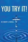 You Try It - Robert A Russell - 9781941489963